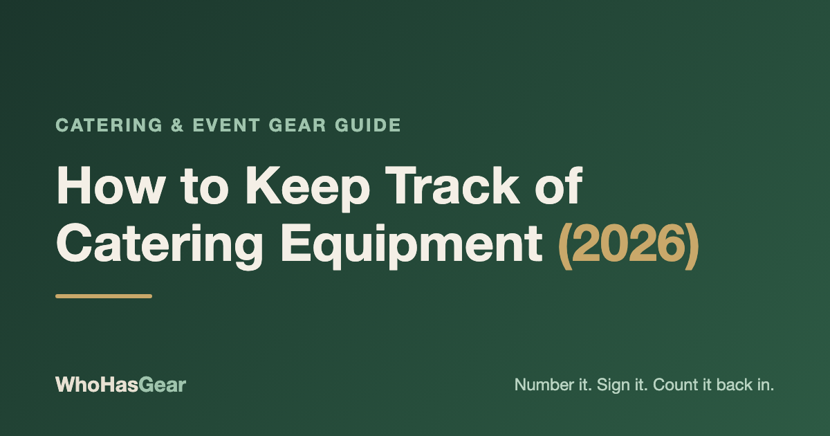 How to Keep Track of Catering Equipment (2026) by WhoHasGear — catering equipment tracking guide on a dark-green background