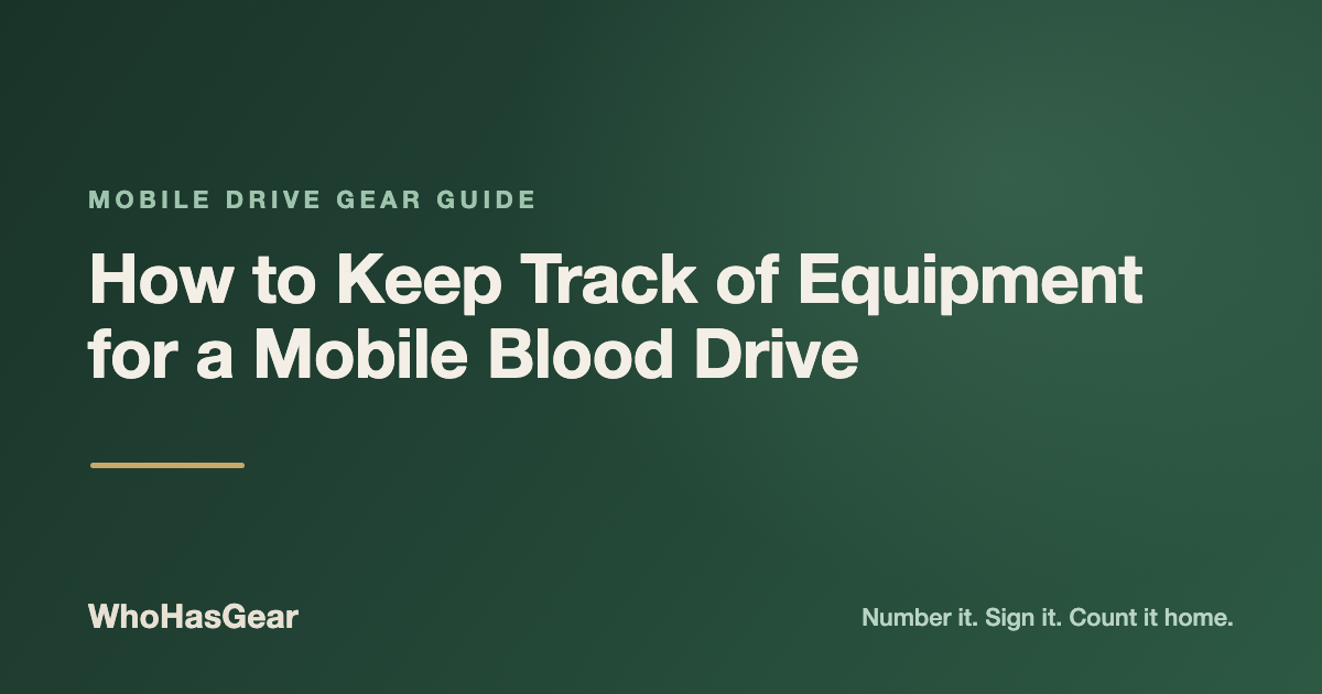 How to Keep Track of Equipment for a Mobile Blood Drive by WhoHasGear — mobile drive equipment tracking guide on a dark-green background